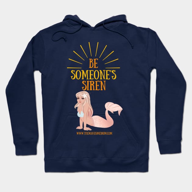 The Maven Medium- Be Someone's Siren Hoodie by TheMavenMedium